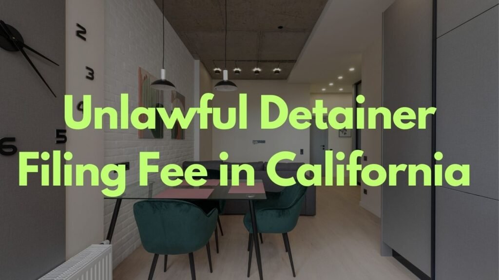 Unlawful Detainer Filing Fee in California
