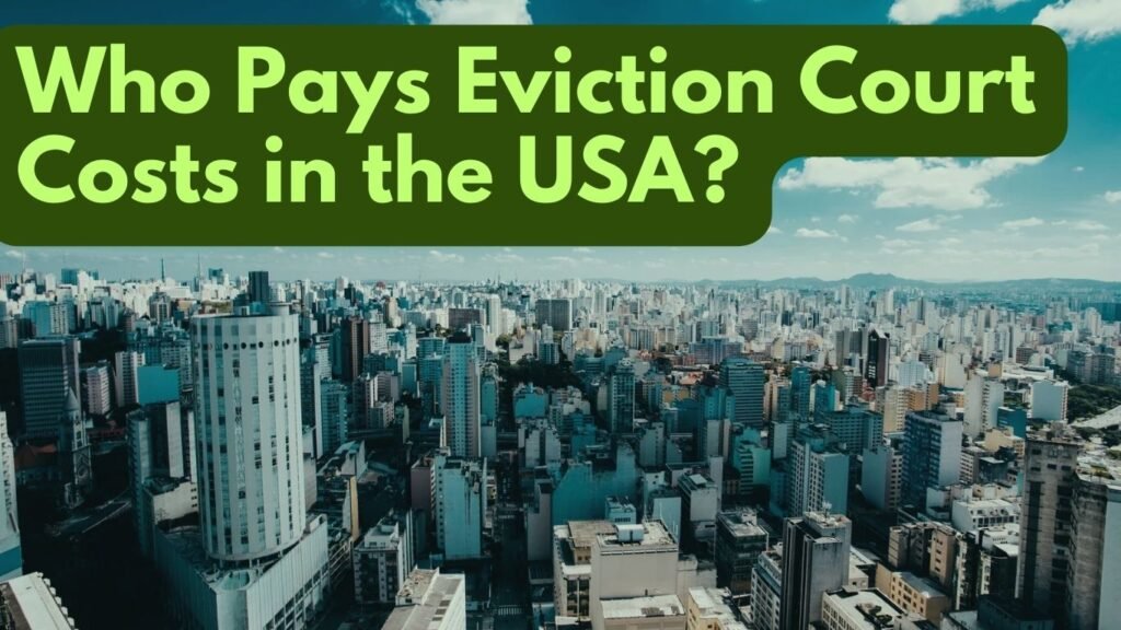 Who Pays Eviction Court Costs in the USA?